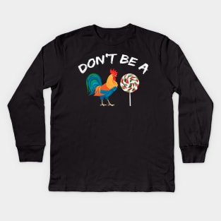 Dont Be A Sucker Funny Kids Long Sleeve T-Shirt